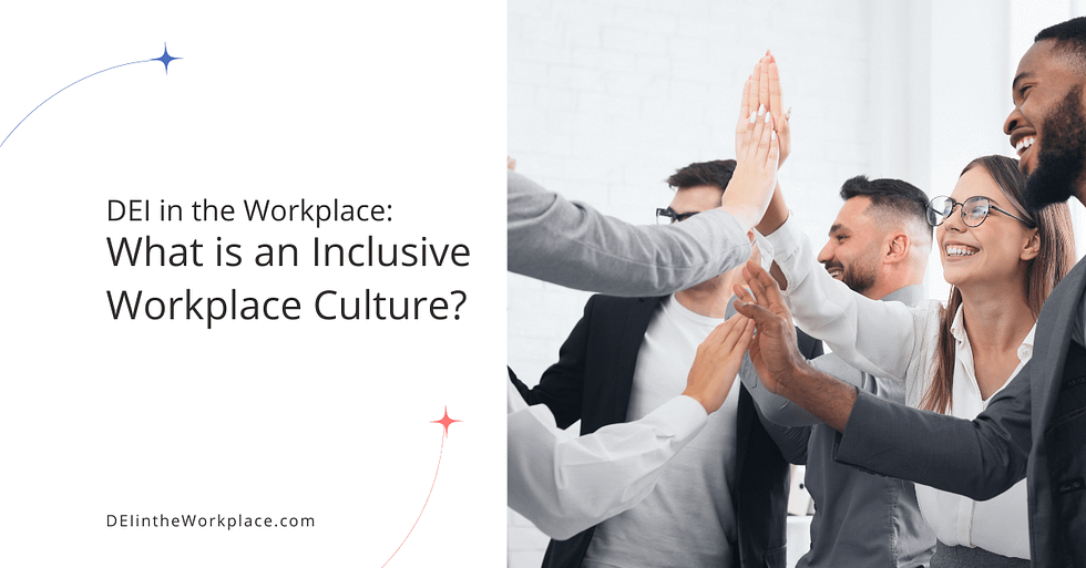 What Is An Inclusive Workplace Culture? - DEI In The Workplace