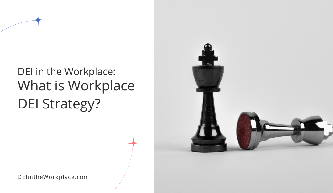 What is Workplace DEI Strategy?